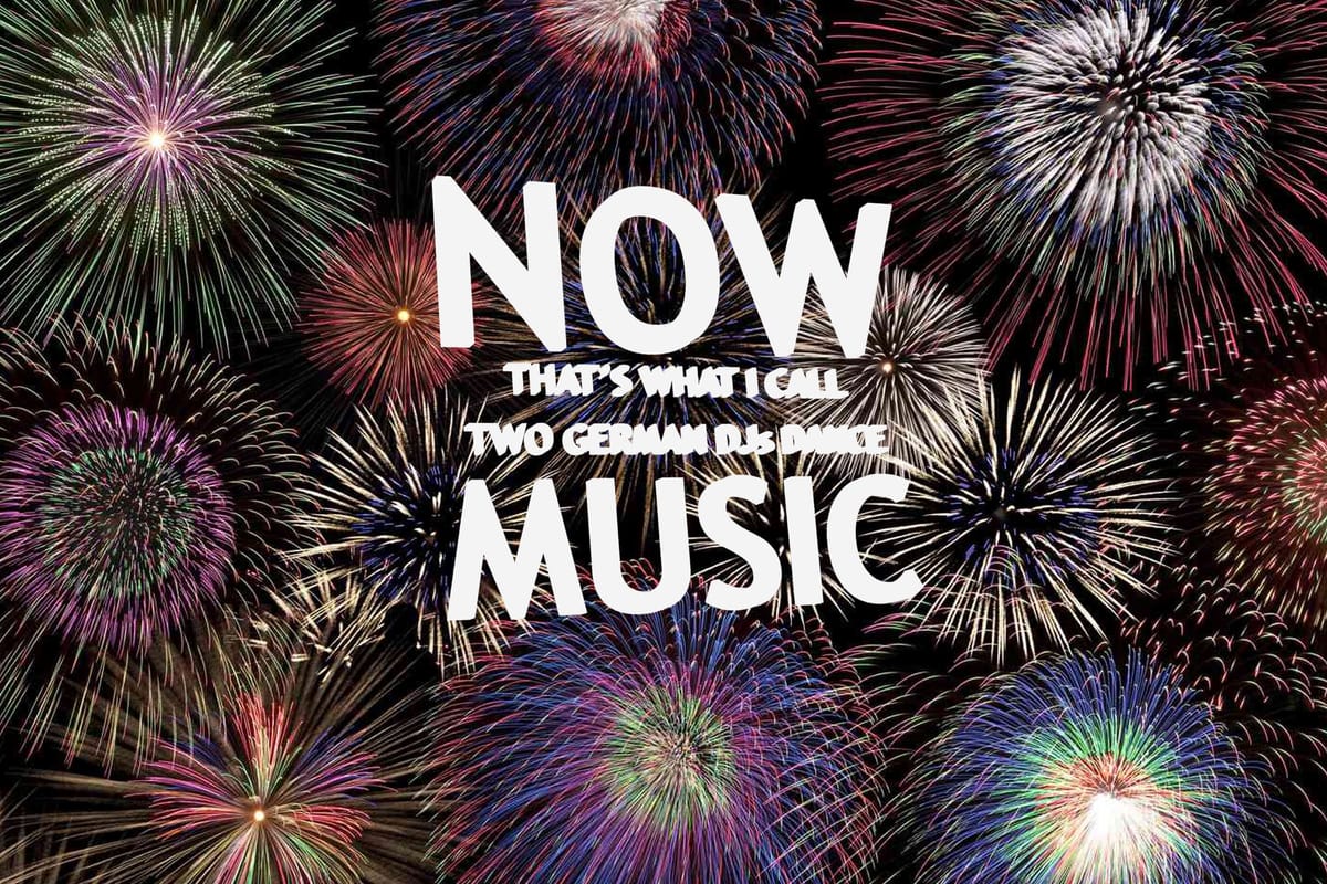 Now That's What I Call Two German DJs Dance Music